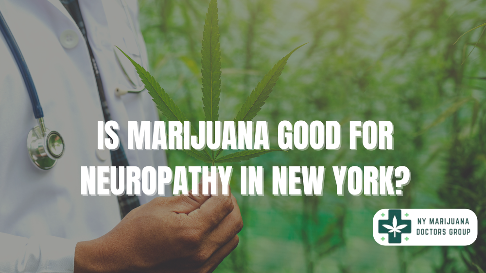 Is Marijuana Good for Neuropathy in New York?