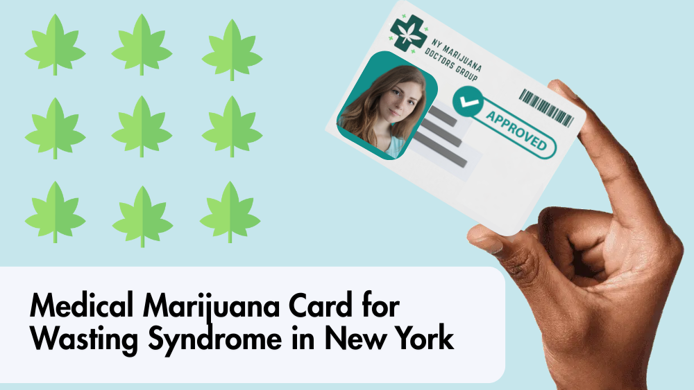 Medical Marijuana Card for Wasting Syndrome in New York