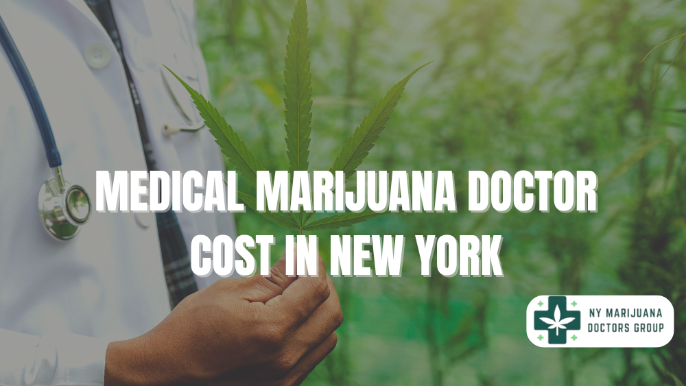 Medical Marijuana Doctor Cost in New York